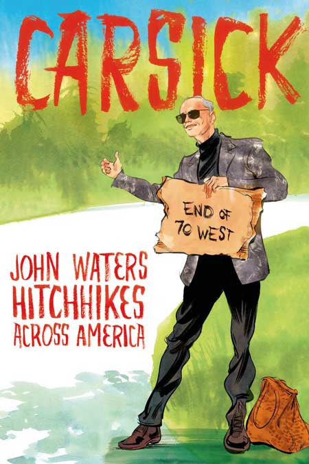 Thumbing across America with John Waters